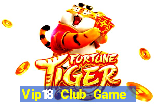 Vip18 Club Game Bài Vui