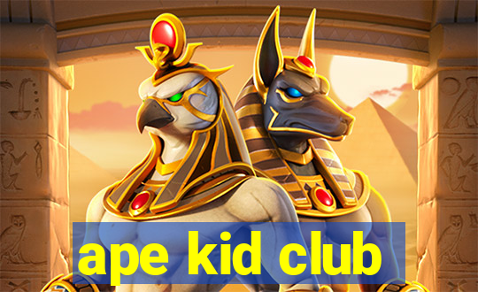 ape kid club