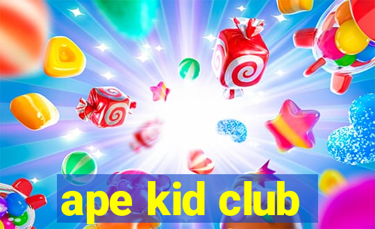 ape kid club