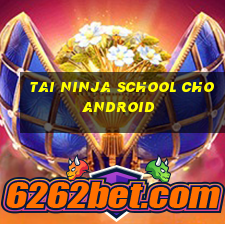 tai ninja school cho android