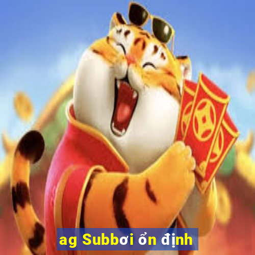 ag Subbơi ổn định