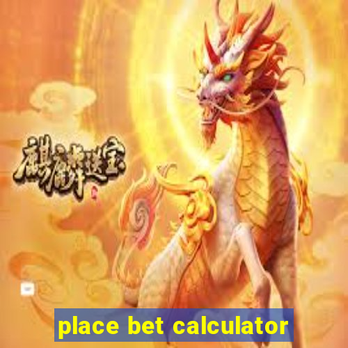 place bet calculator