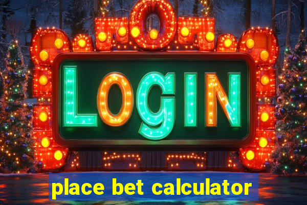 place bet calculator