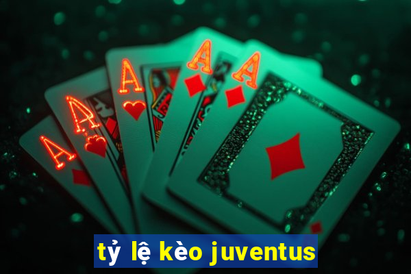 tỷ lệ kèo juventus