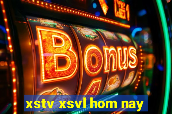 xstv xsvl hom nay