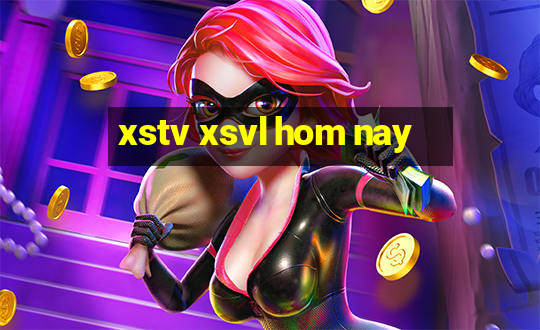 xstv xsvl hom nay