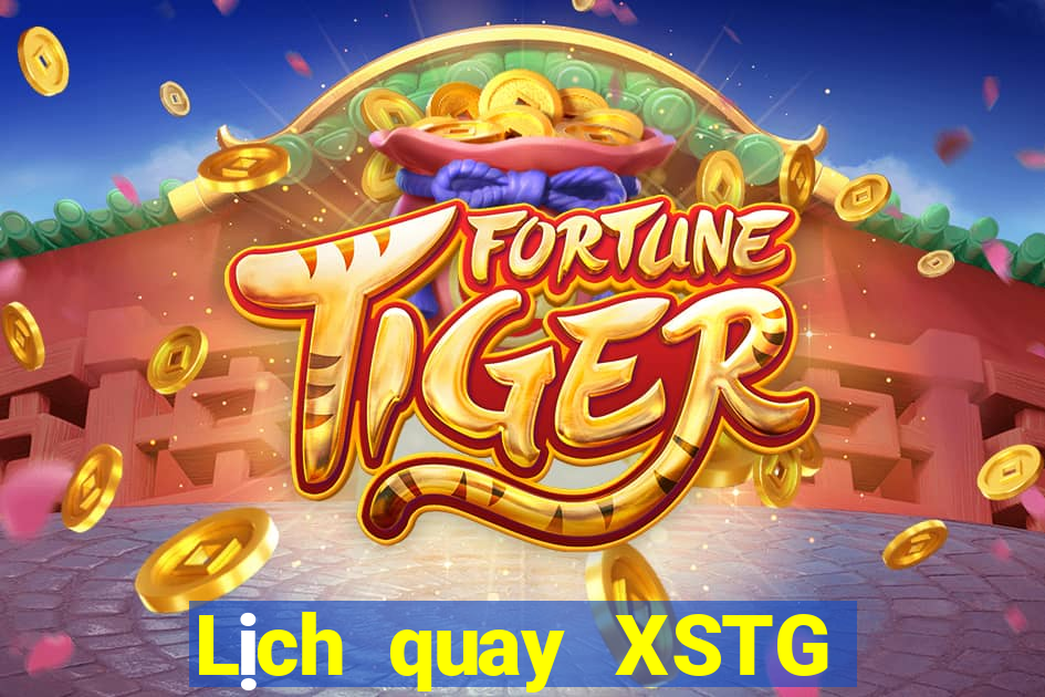 Lịch quay XSTG ngày 7