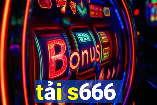 tải s666