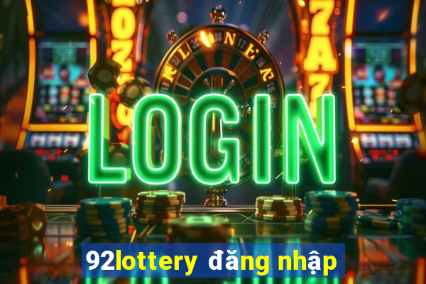 92lottery đăng nhập