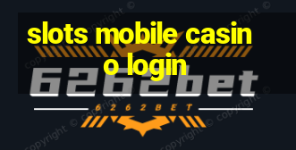 slots mobile casino login