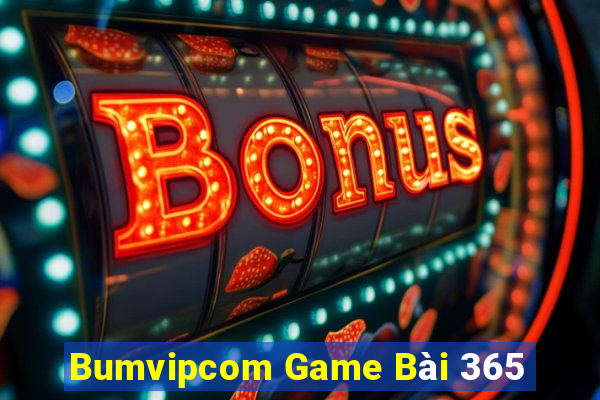 Bumvipcom Game Bài 365