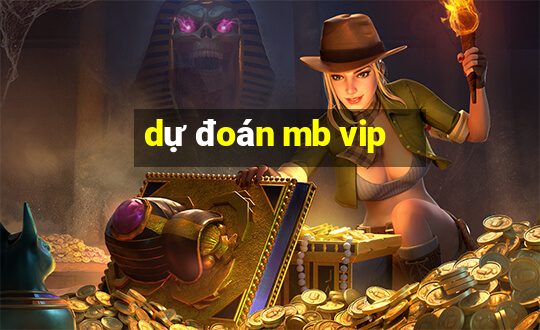 dự đoán mb vip