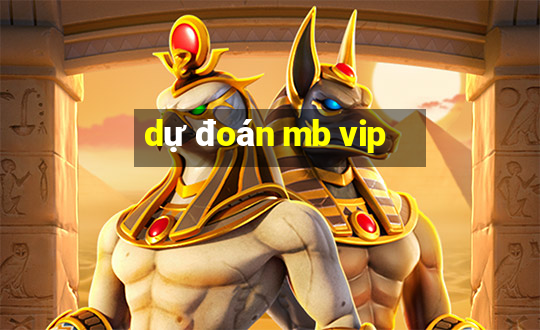 dự đoán mb vip