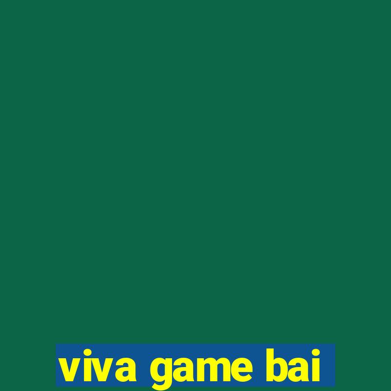 viva game bai