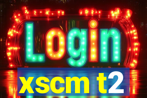 xscm t2