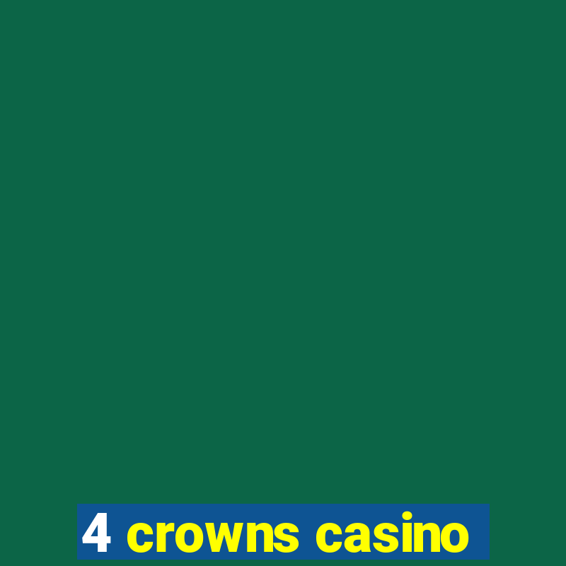 4 crowns casino