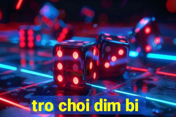 tro choi dim bi