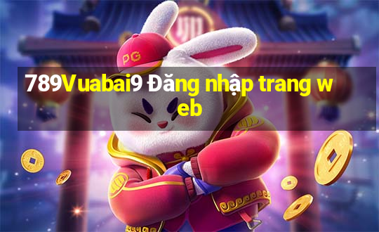 789Vuabai9 Đăng nhập trang web