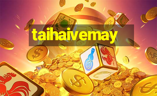 taihaivemay