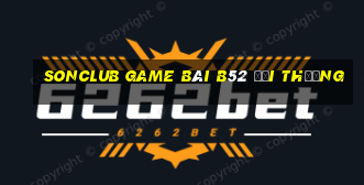 Sonclub Game Bài B52 Đổi Thưởng