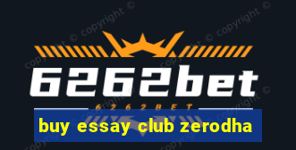 buy essay club zerodha