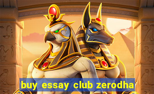 buy essay club zerodha