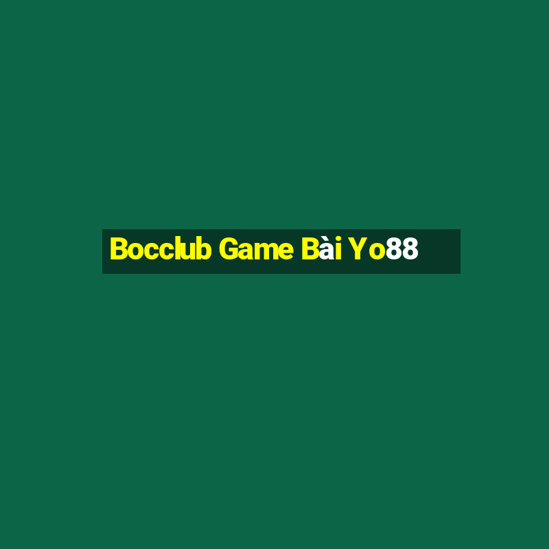 Bocclub Game Bài Yo88