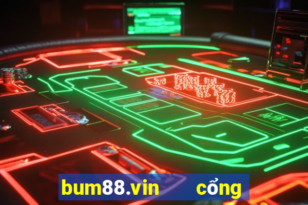 bum88.vin   cổng game quốc tế