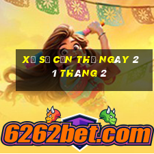 xổ số cần thơ ngày 21 tháng 2