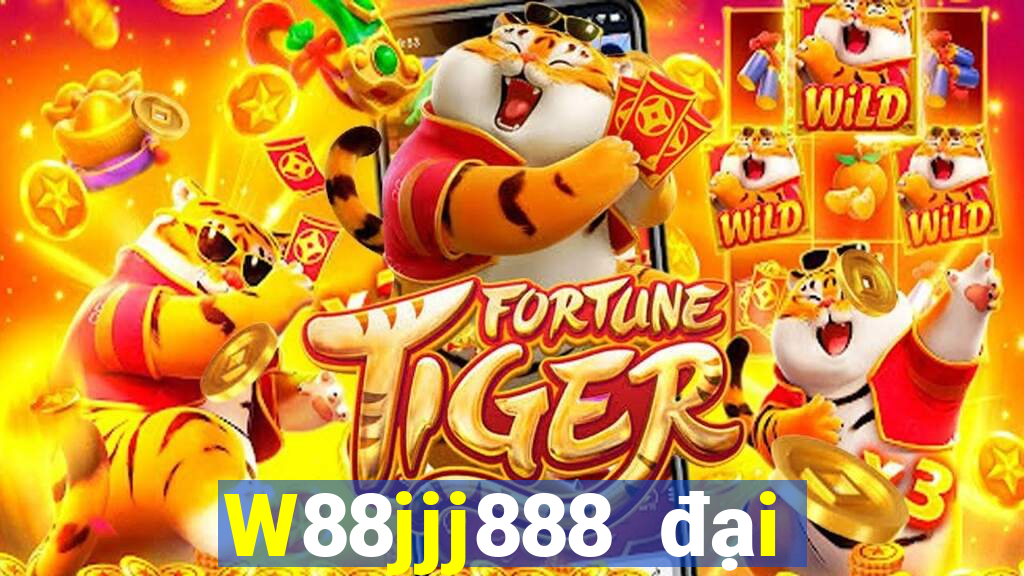 W88jjj888 đại phát jjj888 Địa chỉ web thực