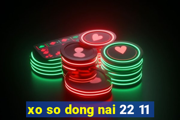 xo so dong nai 22 11