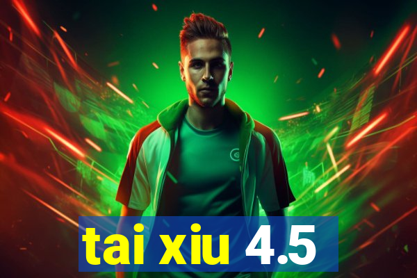 tai xiu 4.5