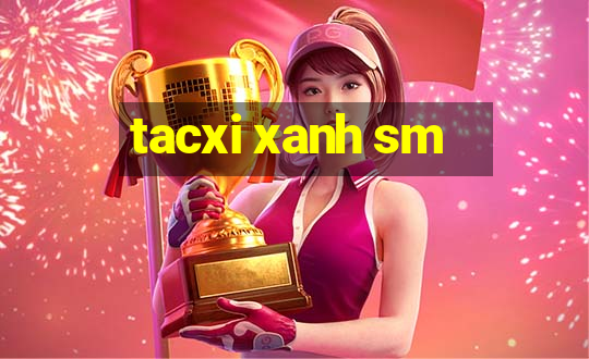 tacxi xanh sm