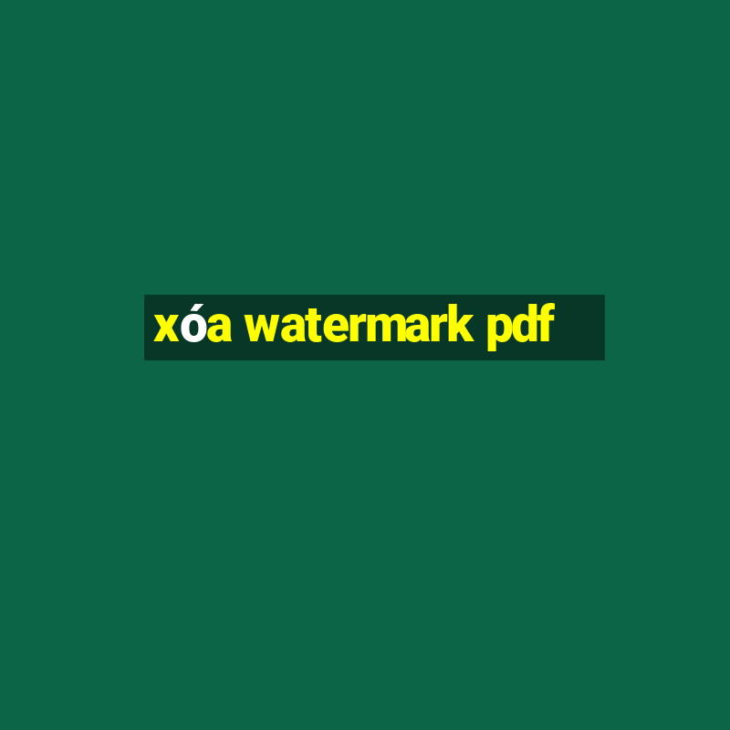 xóa watermark pdf