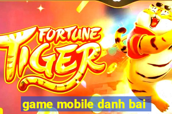 game mobile danh bai