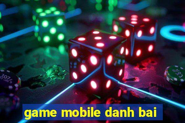 game mobile danh bai