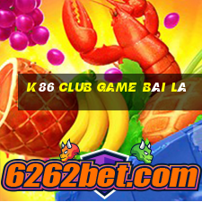 K86 Club Game Bài Lá