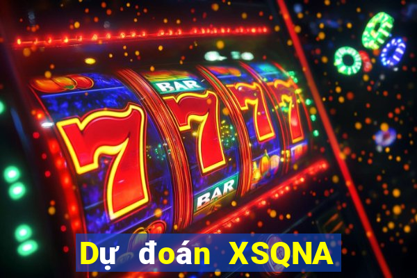 Dự đoán XSQNA ngày 9