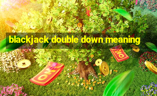 blackjack double down meaning