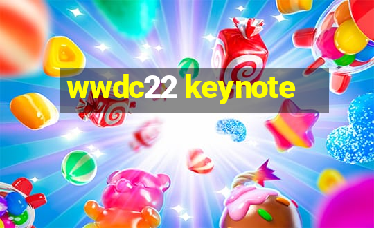 wwdc22 keynote