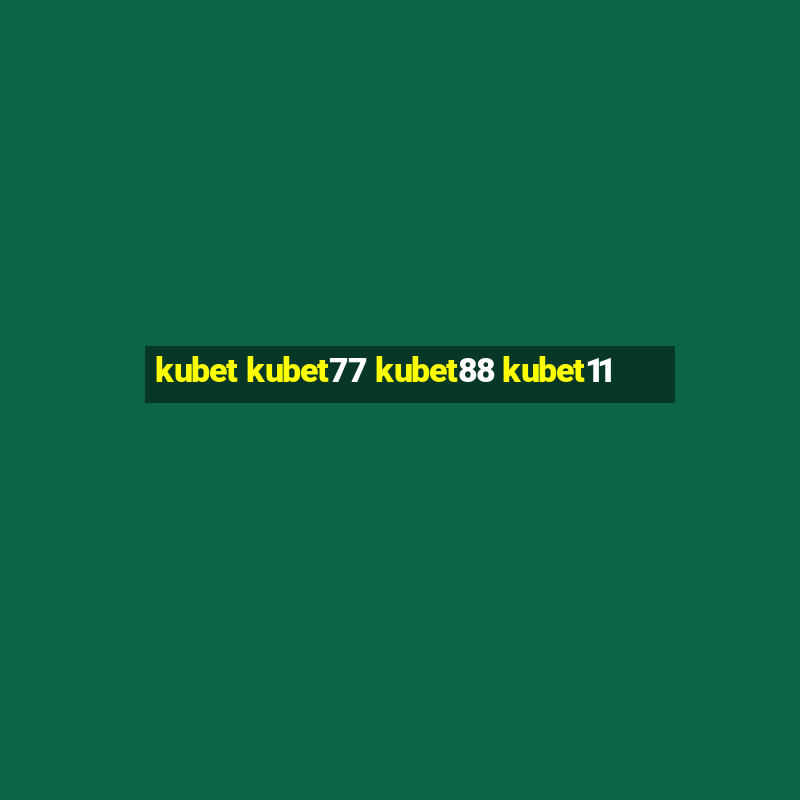 kubet kubet77 kubet88 kubet11