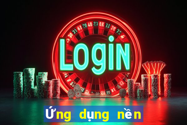 Ứng dụng nền tảng bbin Android