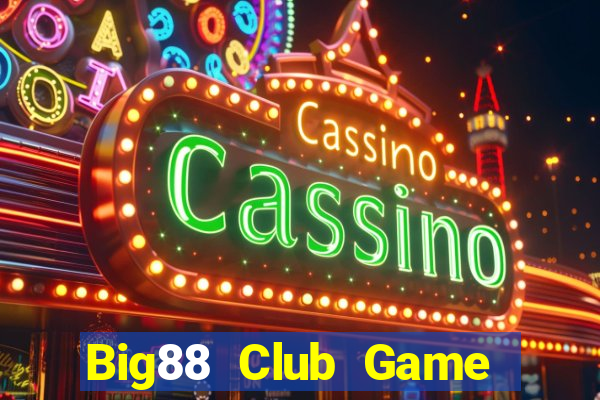 Big88 Club Game Bài Online Đổi Thưởng