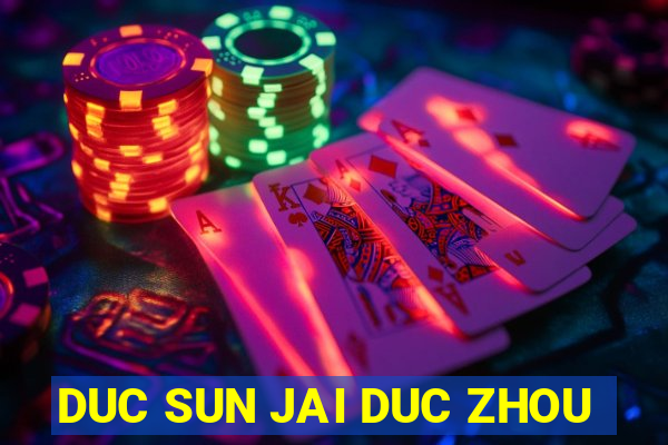 DUC SUN JAI DUC ZHOU