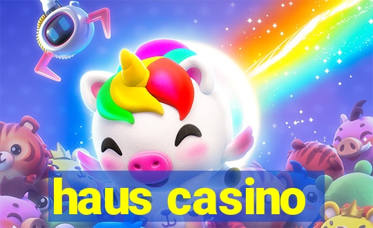 haus casino