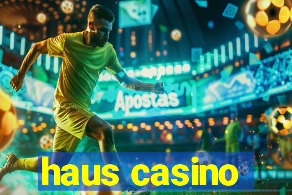 haus casino