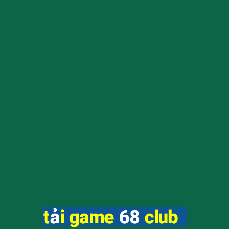 tải game 68 club