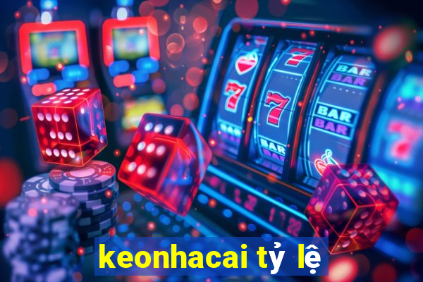 keonhacai tỷ lệ