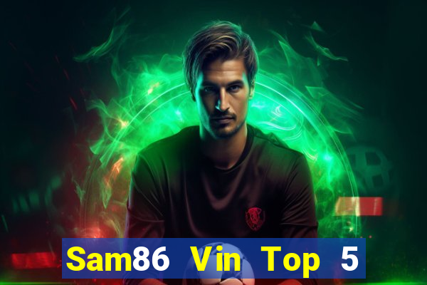 Sam86 Vin Top 5 Game Bài Đổi Thưởng