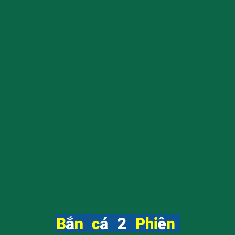 Bắn cá 2 Phiên bản web